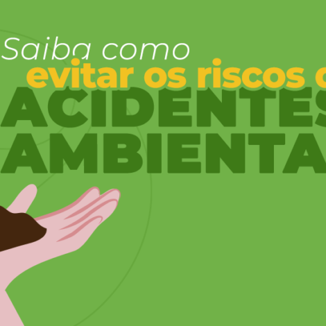 Acidentes ambientais – saiba como evitar os riscos