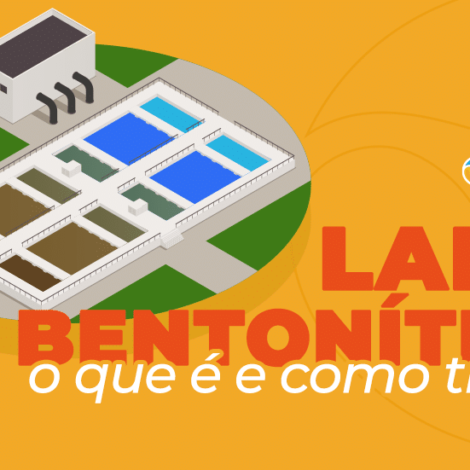 Lama Bentonítica: você sabe o que é e como tratar?