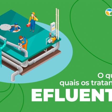 Efluentes: o que são e quais os tratamentos